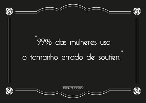 Quantas mulheres usam o tamanho errado?