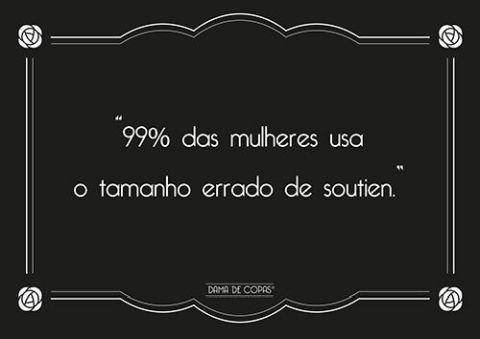 Quantas mulheres usam  o tamanho errado?